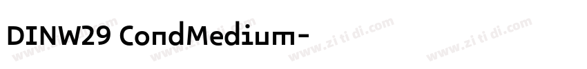 DINW29 CondMedium字体转换 DINW29 CondMedium字体转换